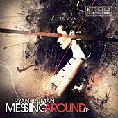 Thumbnail for the Ryan Truman - Messing Around link, provided by host site