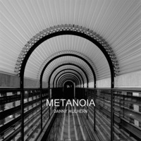 Thumbnail for the Danny Mulhern - Metanoia link, provided by host site