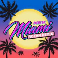 Thumbnail for the Nek - Miami (Royan Remix) link, provided by host site