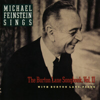 Thumbnail for the Michael Feinstein - Michael Feinstein Sings / The Burton Lane Songbook, Vol. II link, provided by host site