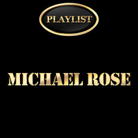 Thumbnail for the Michael Rose - Michael Rose Playlist link, provided by host site