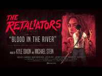 Thumbnail for the Kyle Dixon - Blood In The River (The Retaliators Official Score) link, provided by host site