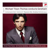 Thumbnail for the Michael Tilson Thomas - Michael Tilson Thomas Conducts Gershwin link, provided by host site