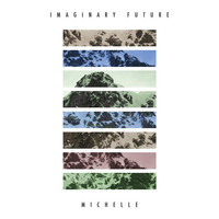 Thumbnail for the Imaginary Future - Michelle link, provided by host site