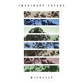 Thumbnail for the Imaginary Future - Michelle link, provided by host site