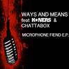 Thumbnail for the Ways & Means - Microphone Fiend link, provided by host site