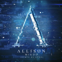 Thumbnail for the Allison - Miedo (OTHO Remix) link, provided by host site
