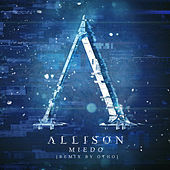 Thumbnail for the Allison - Miedo (OTHO Remix) link, provided by host site