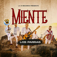 Thumbnail for the Los Parras - Miente link, provided by host site