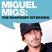 Thumbnail for the Miguel Migs - Miguel Migs: The Rhapsody Interview link, provided by host site