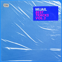 Thumbnail for the Mijail - Mijail · Best Tracks, Vol. 2 link, provided by host site