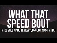 Thumbnail for the Lauren Weintraub - Mike WiLL Made-It - What That Speed Bout?! (Lyrics) link, provided by host site