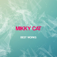 Thumbnail for the Mikky Cat - Mikky Cat Best Works link, provided by host site