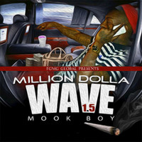 Thumbnail for the Mook Boy - Million Dolla Wave 1.5 link, provided by host site