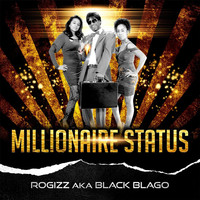 Thumbnail for the Rogizz - Millionaire Status link, provided by host site