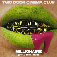 Thumbnail for the Two Door Cinema Club - Millionaire (Yesca Skint Edit) link, provided by host site