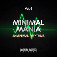 Thumbnail for the Various Artists - Minimal Mania, Vol. 6 (20 Minimal Rhythms) link, provided by host site
