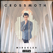 Thumbnail for the Crossmoth - Miracles link, provided by host site