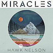 Thumbnail for the Hawk Nelson - Miracles link, provided by host site