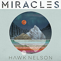 Thumbnail for the Hawk Nelson - Miracles link, provided by host site