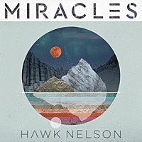 Thumbnail for the Hawk Nelson - Miracles link, provided by host site