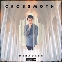 Thumbnail for the Crossmoth - Miracles link, provided by host site