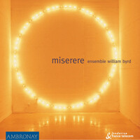 Thumbnail for the Ensemble William Byrd - Miserere: Works by Gregorio Allegri, Leonardo Leo, Giovanni Moro da Viadana & Francesco Scarlatti link, provided by host site