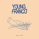 Thumbnail for the Young Franco - Miss You link, provided by host site