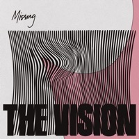 Thumbnail for the The Vision - Missing [The Maurice Fulton Extended Mix] link, provided by host site