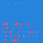 Thumbnail for the Robyn - Missing U (Silk City & Picard Brothers Remix) link, provided by host site