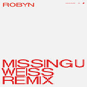 Thumbnail for the Robyn - Missing U (Weiss Remix) link, provided by host site