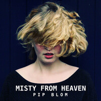 Thumbnail for the Pip Blom - Misty from Heaven link, provided by host site