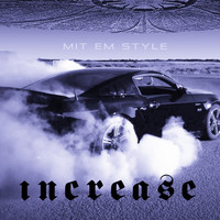 Thumbnail for the Increase - Mit em Style link, provided by host site