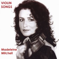 Thumbnail for the Madeleine Mitchell - Mitchell, Madeleine: Violin Songs link, provided by host site