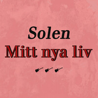 Thumbnail for the Solen - Mitt nya liv link, provided by host site