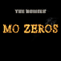 Thumbnail for the Homies - Mo Zeros link, provided by host site