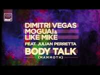 Thumbnail for the Dimitri Vegas - Like Mike Body Talk (Mammoth) (Majestic Radio Edit) link, provided by host site