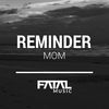 Thumbnail for the Reminder - Mom link, provided by host site