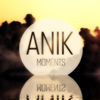 Thumbnail for the Anik - Moments link, provided by host site
