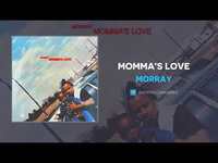 Thumbnail for the Morray - Momma's Love link, provided by host site