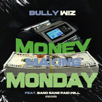 Thumbnail for the Bully Wiz - Money Making Monday link, provided by host site