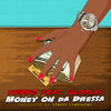 Thumbnail for the Webbz - Money on da Dressa link, provided by host site