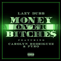 Thumbnail for the Lazy Dubb - Money Over Bitches link, provided by host site