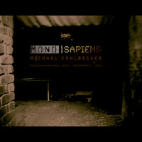 Thumbnail for the Michael Kohlbecker - Monosapiens LP link, provided by host site