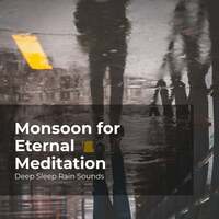 Thumbnail for the Deep Sleep Rain Sounds - Monsoon for Eternal Meditation link, provided by host site