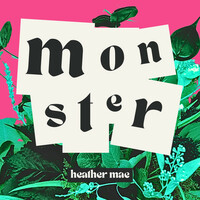 Thumbnail for the Heather Mae - Monster link, provided by host site
