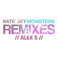 Thumbnail for the Katie Sky - Monsters (Alex S Remix) link, provided by host site
