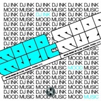 Thumbnail for the DJ Ink - Mood Music link, provided by host site