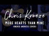 Thumbnail for the Chris Kroeze - MORE HEARTS THAN MINE - by Ingred Andress (cover) link, provided by host site
