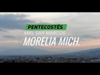 Thumbnail for the Miel San Marcos - MORELIA MICHOACÁN - PENTECOSTÉS link, provided by host site